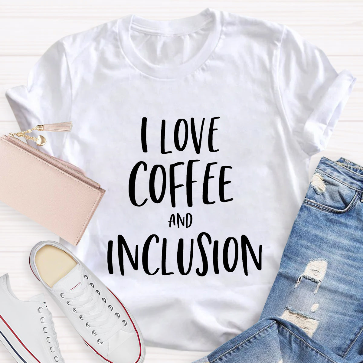 I Love Coffee And Inclusion T-shirt