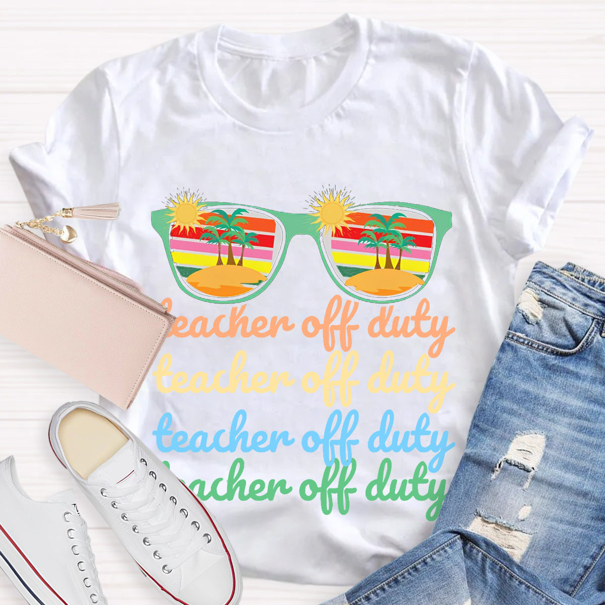 Teacher Off Duty Sunny Teacher T-Shirt