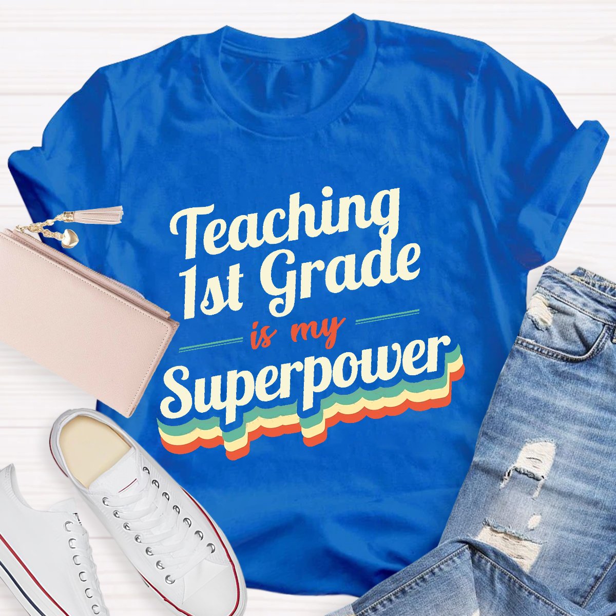 Personalized Teaching 1st Grade Is My Superpower Teacher Shirt