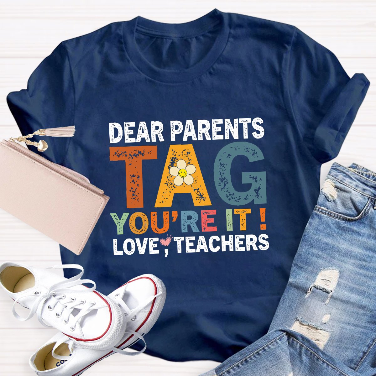 Dear Parents Tag You're It Love Teachers Funny Teacher Shirt