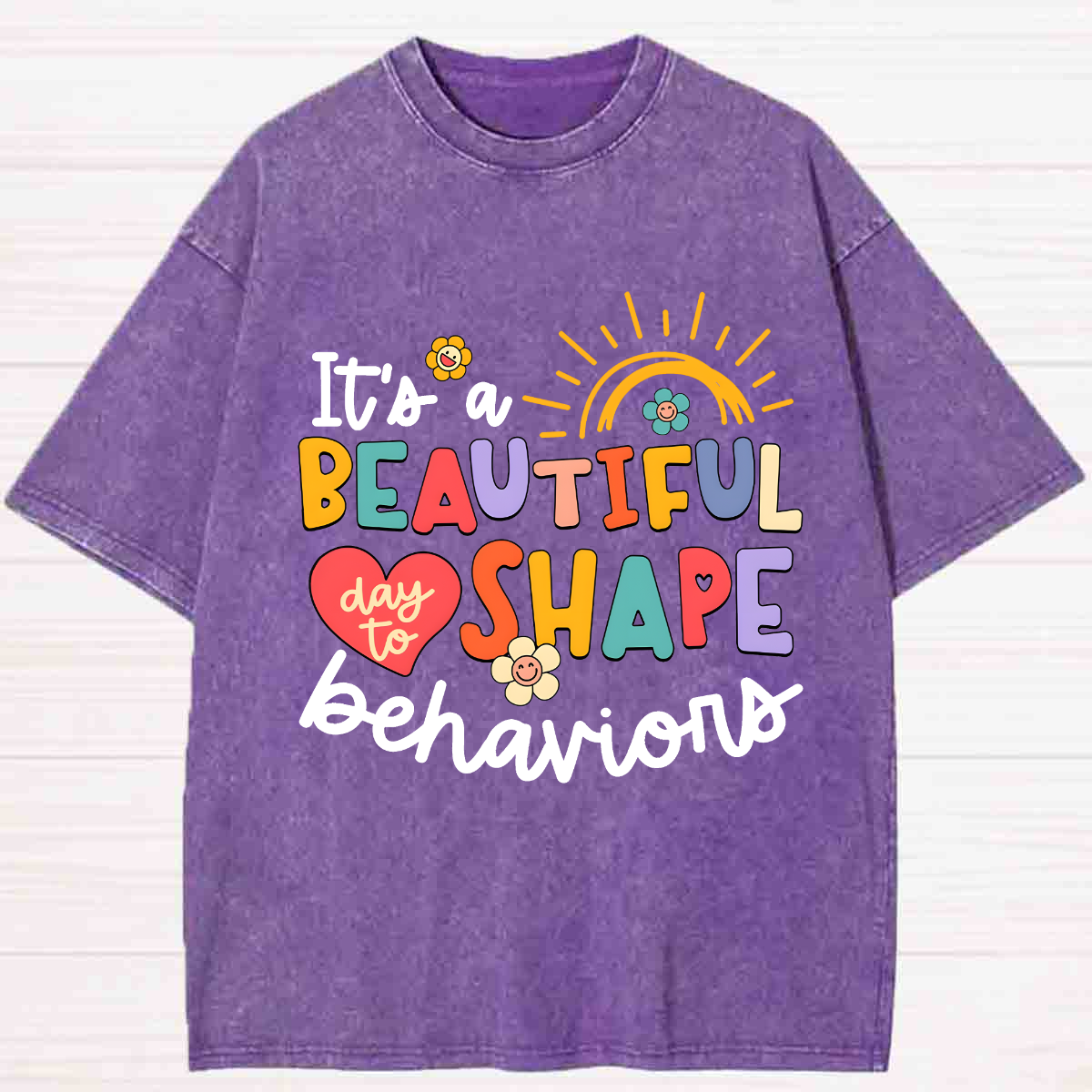 It's A Beautiful Day To Shape Behaviors Washed T-shirt