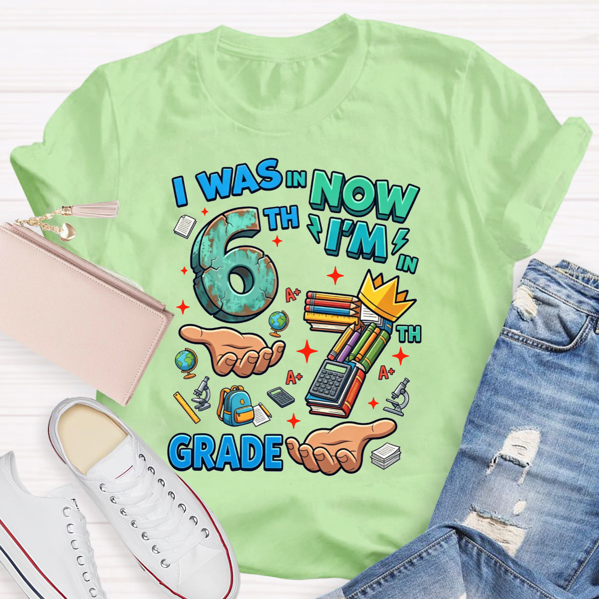 Personalized Grade I Was In 6th Now I'M In 7th Grade Teacher T-shirt