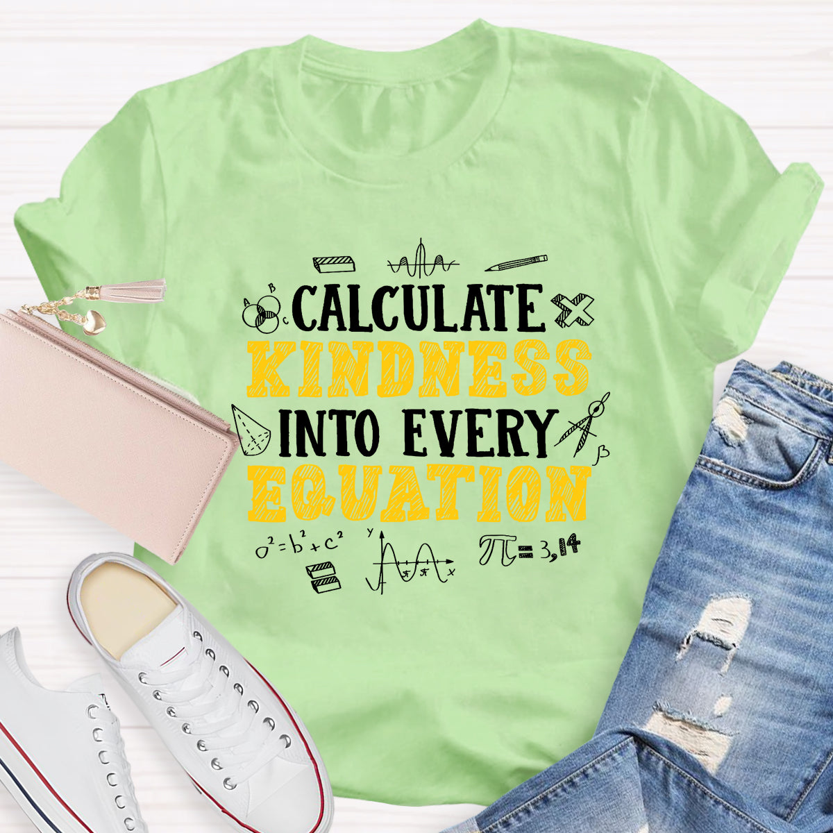 Calculate Kindness Into Every Equation Teacher T-shirt
