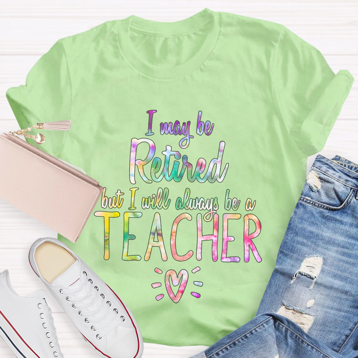 I Mabey Retired But I Always Be A Teacher Teacher T-Shirt