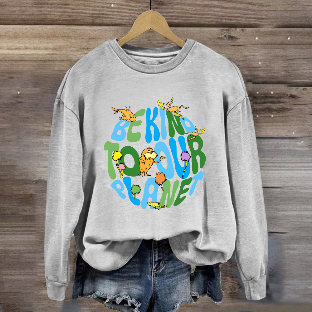 Be Kind To Our Planet Sweatshirt