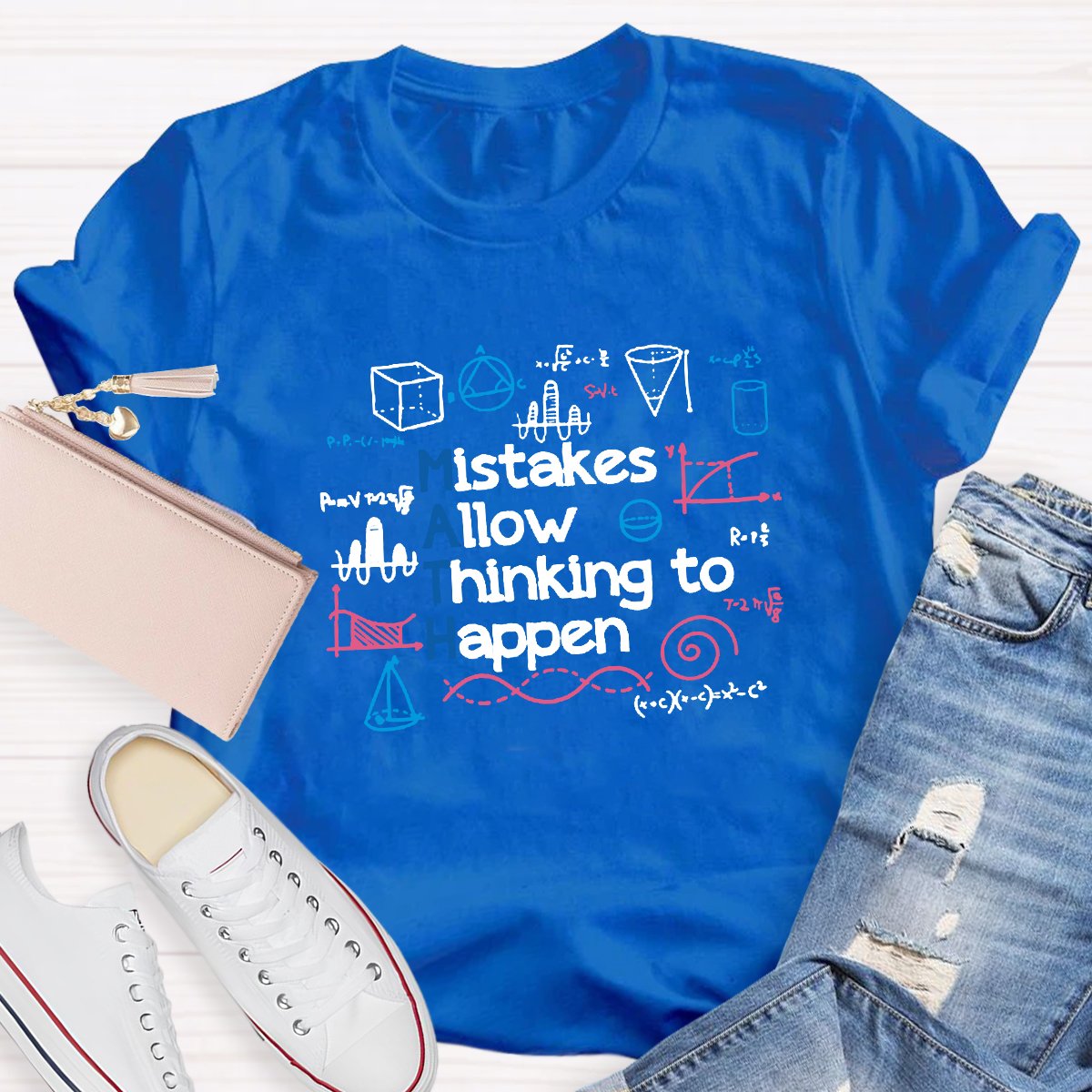 Mistakes Allow Thinking to Happen Math Teacher Shirt