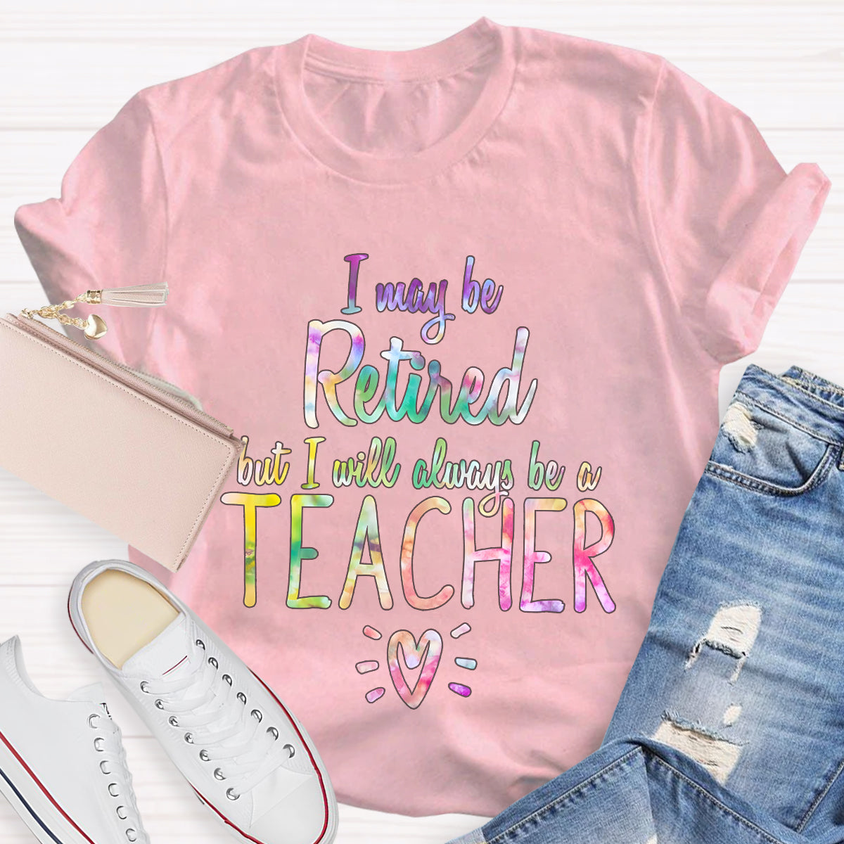 I Mabey Retired But I Always Be A Teacher Teacher T-Shirt