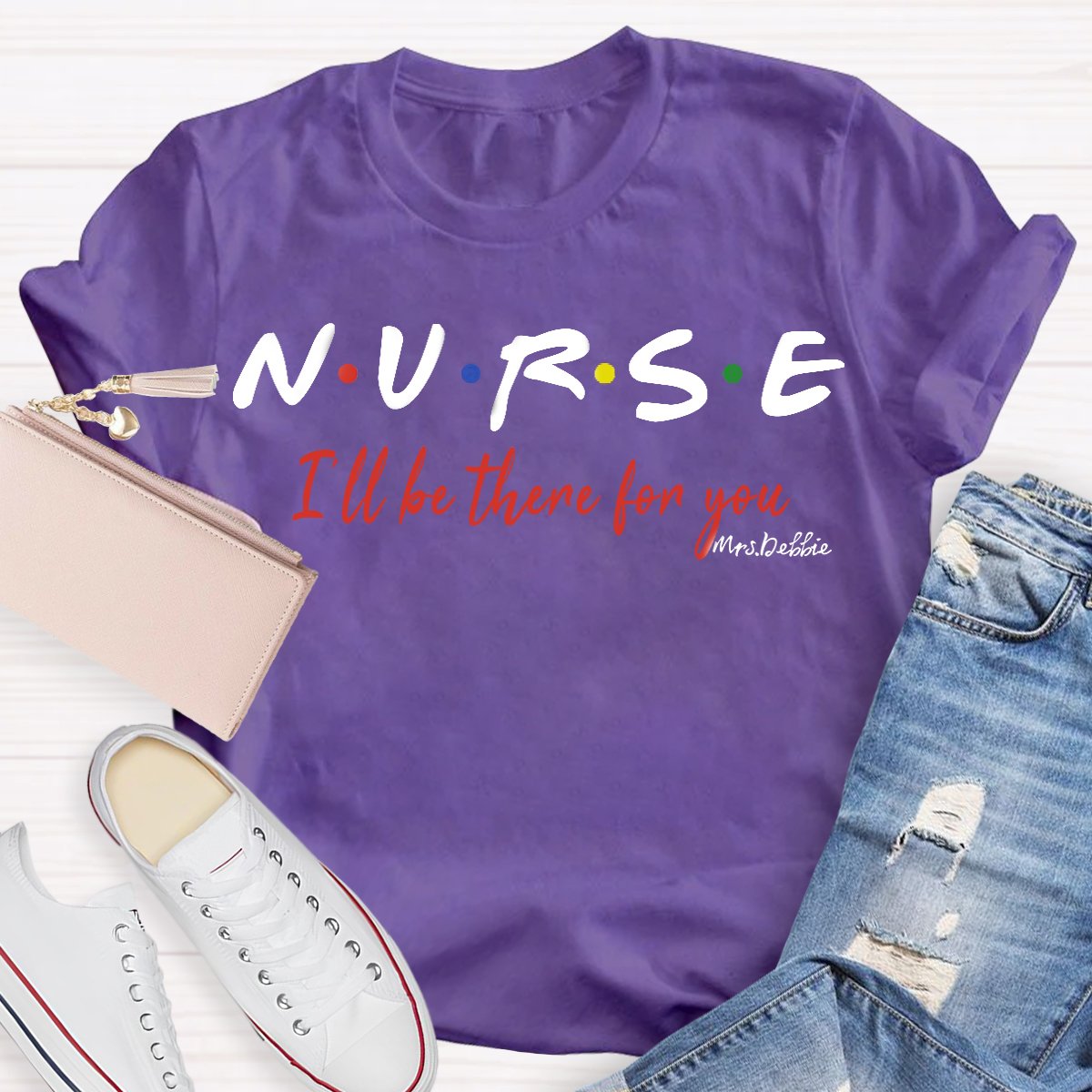 Personalized School Nurse Name I Will Be There For You T-shirt