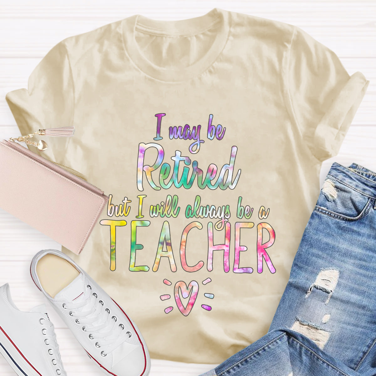 I Mabey Retired But I Always Be A Teacher Teacher T-Shirt