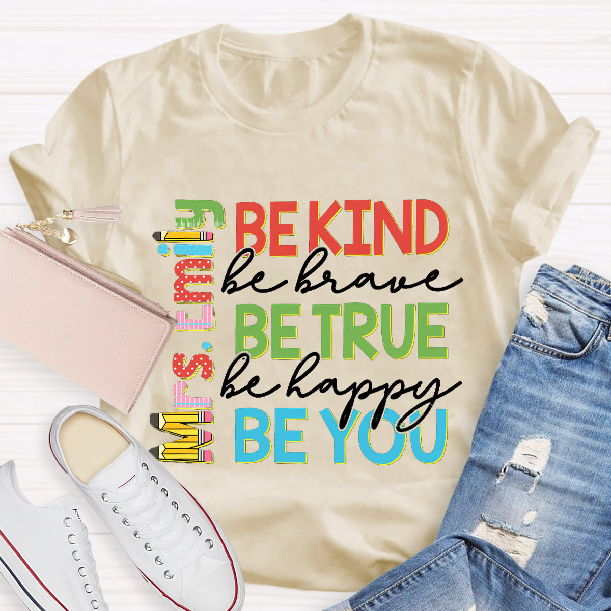 Personalized Name Be Kind Be True Be You Teacher T-Shirt