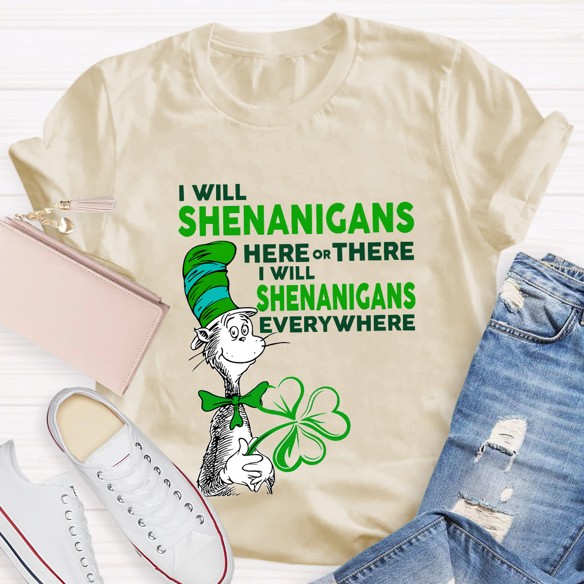 I Will Shenanigans Here Or There Teacher T-Shirt