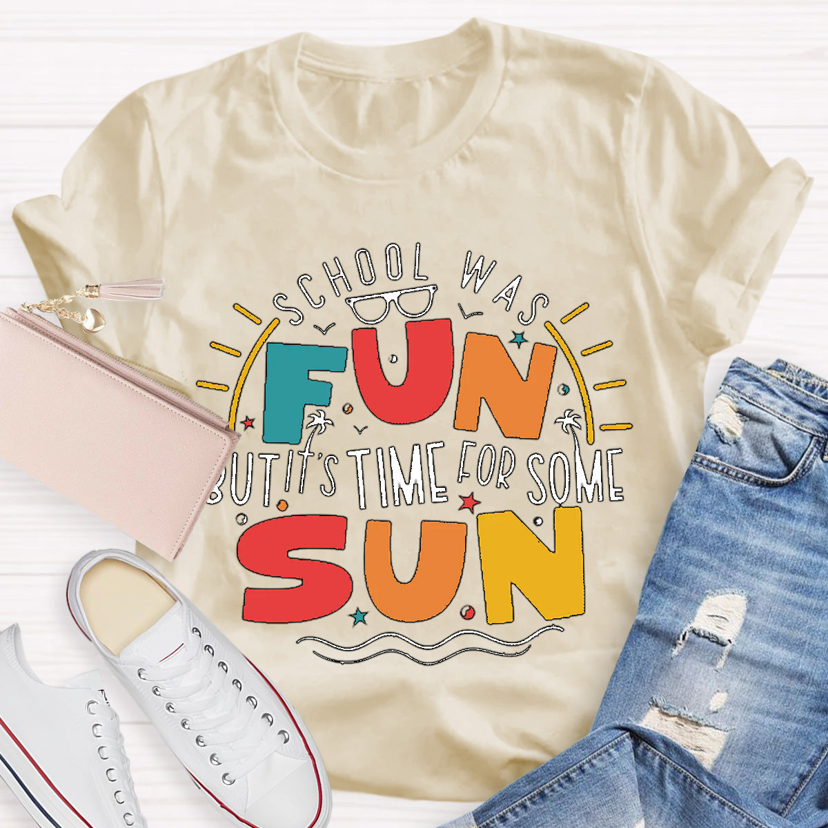 School Was Fun But It‘s Time For Some Sun Teacher T-Shirt