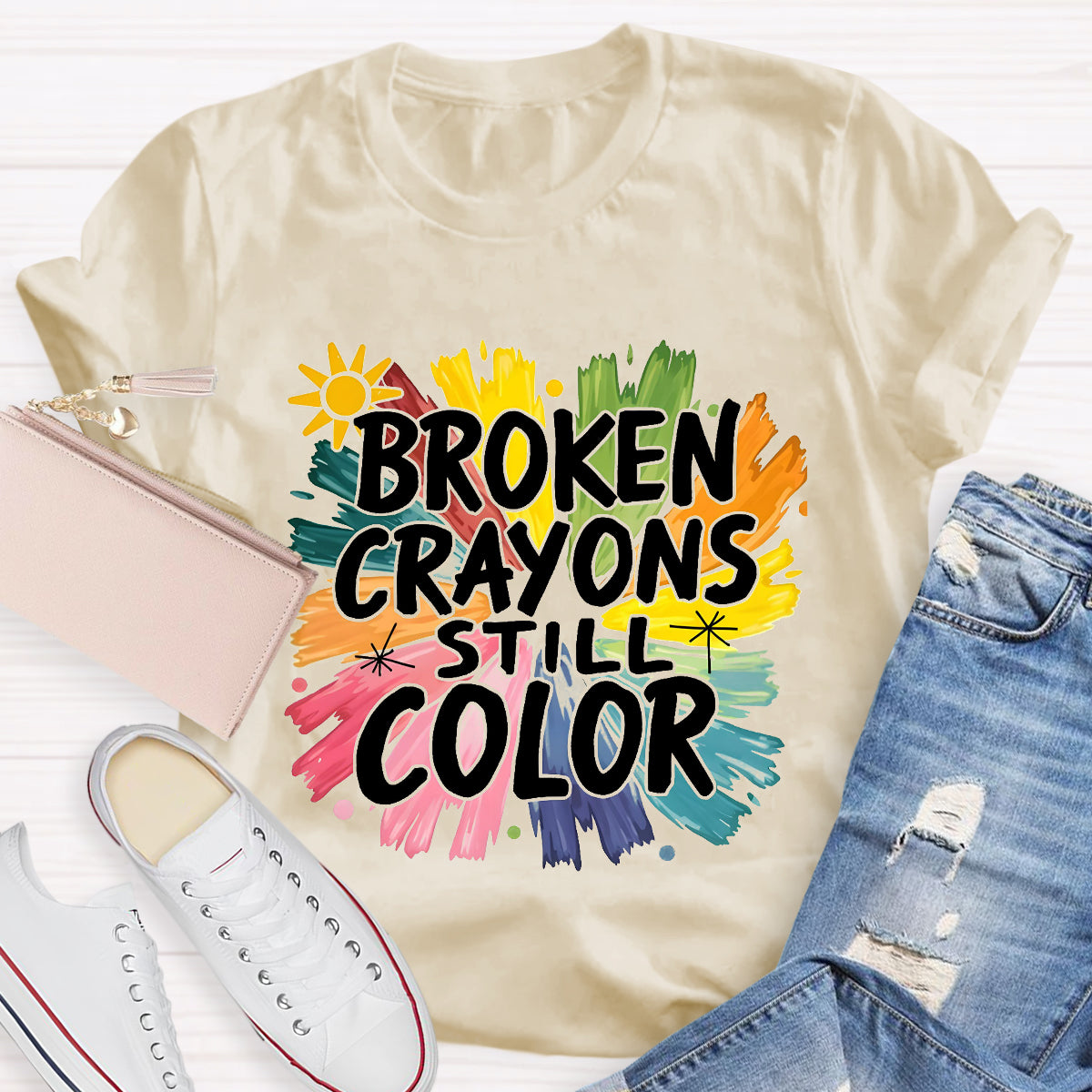 Broken Crayons Still Color Colorful Teacher T-Shirt