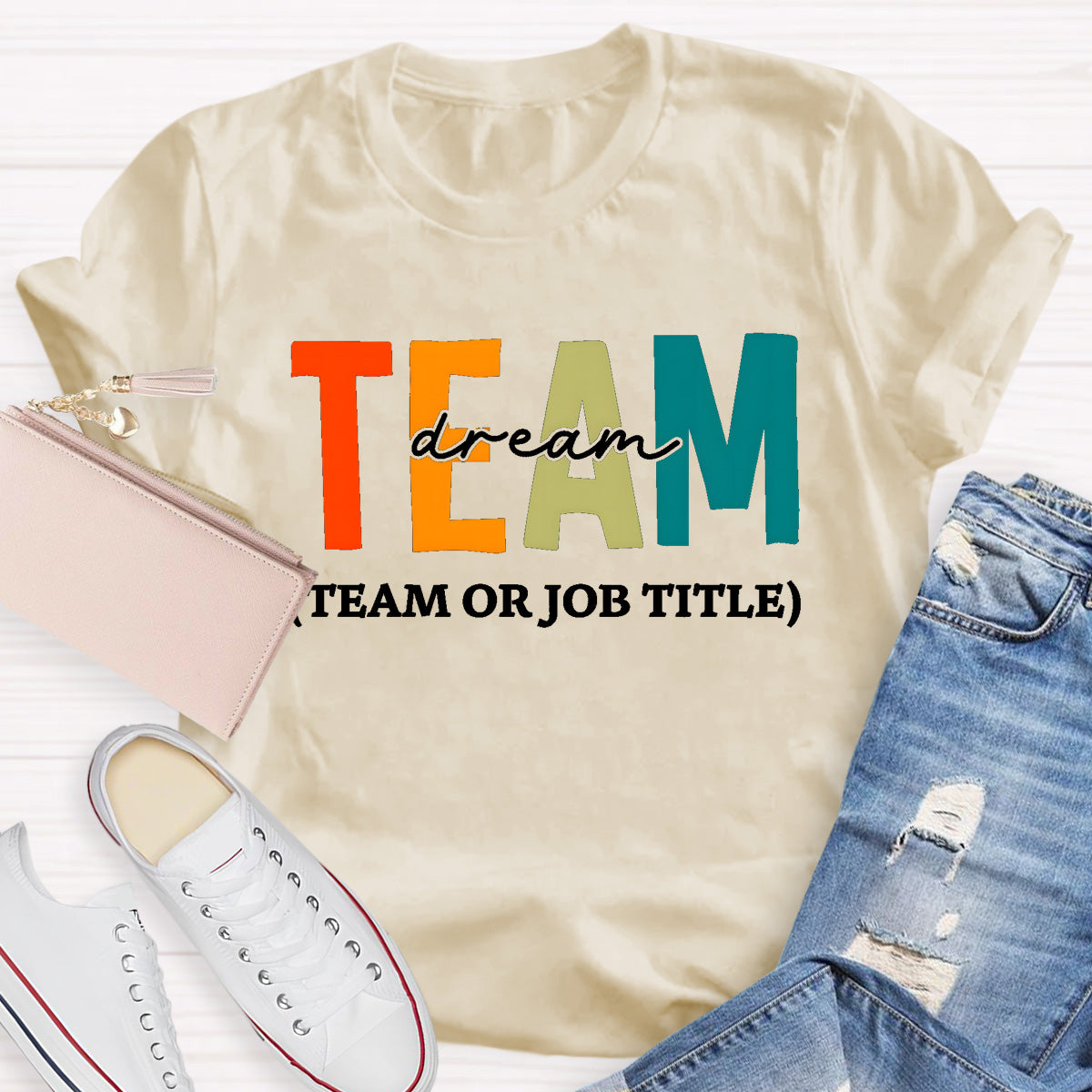 Personalized Dream Team Name or Job Title T-Shirt