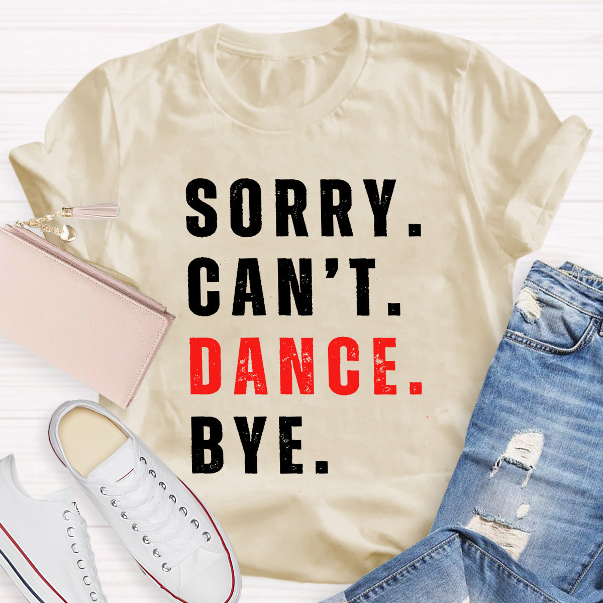 Sorry Can't Dance Bye Teacher T-Shirt