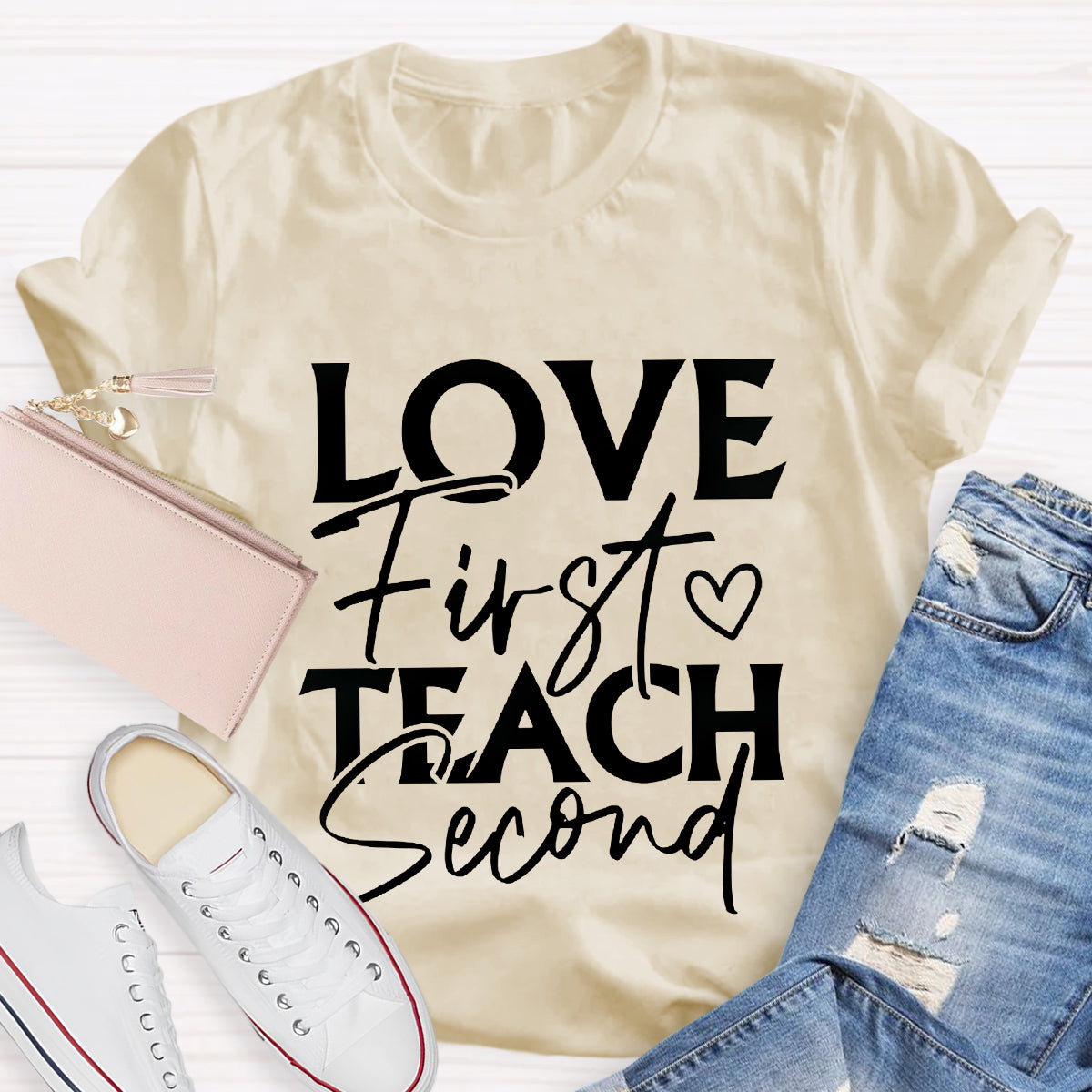 Love First Teach Second T-Shirt