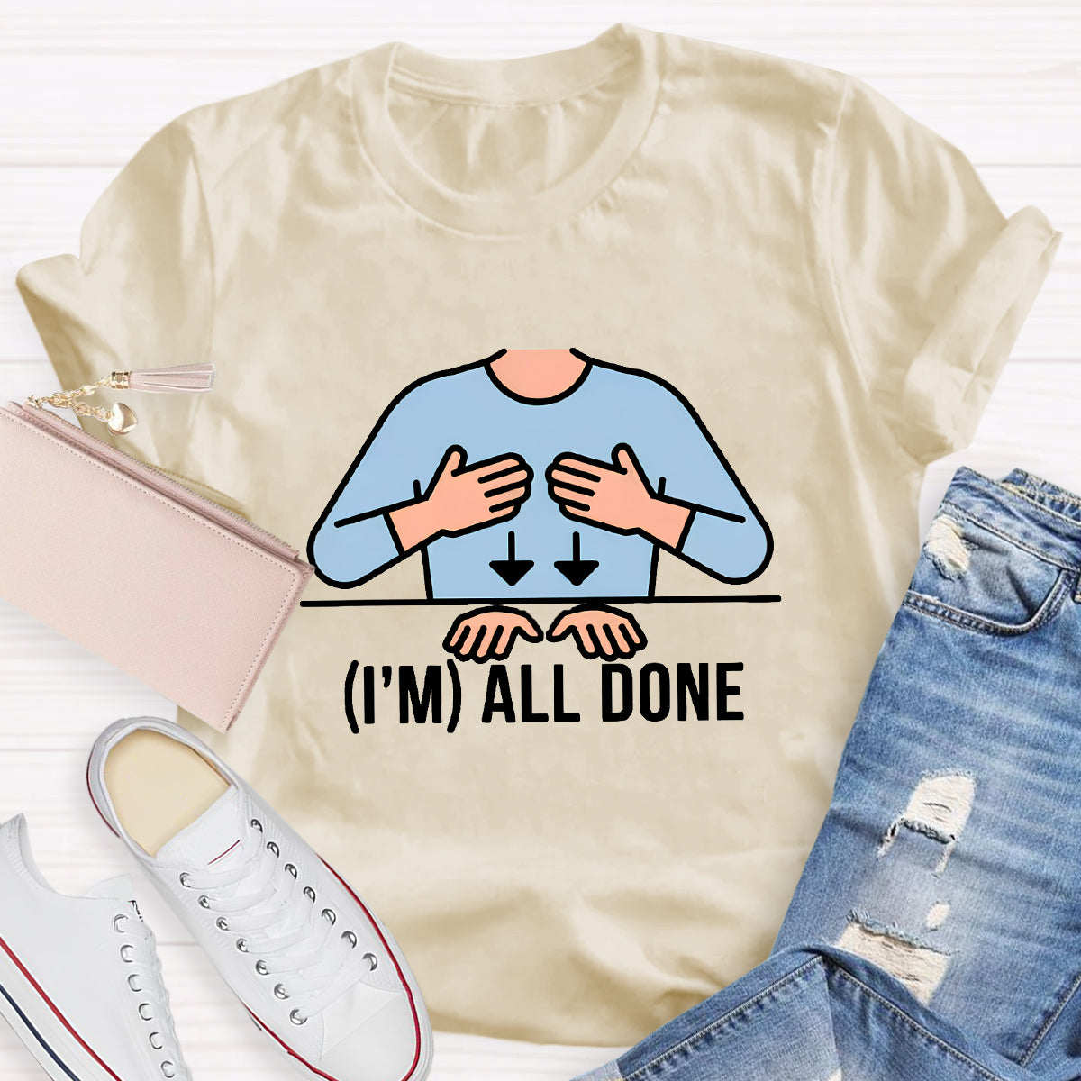 I'm All Done Teacher T-Shirt