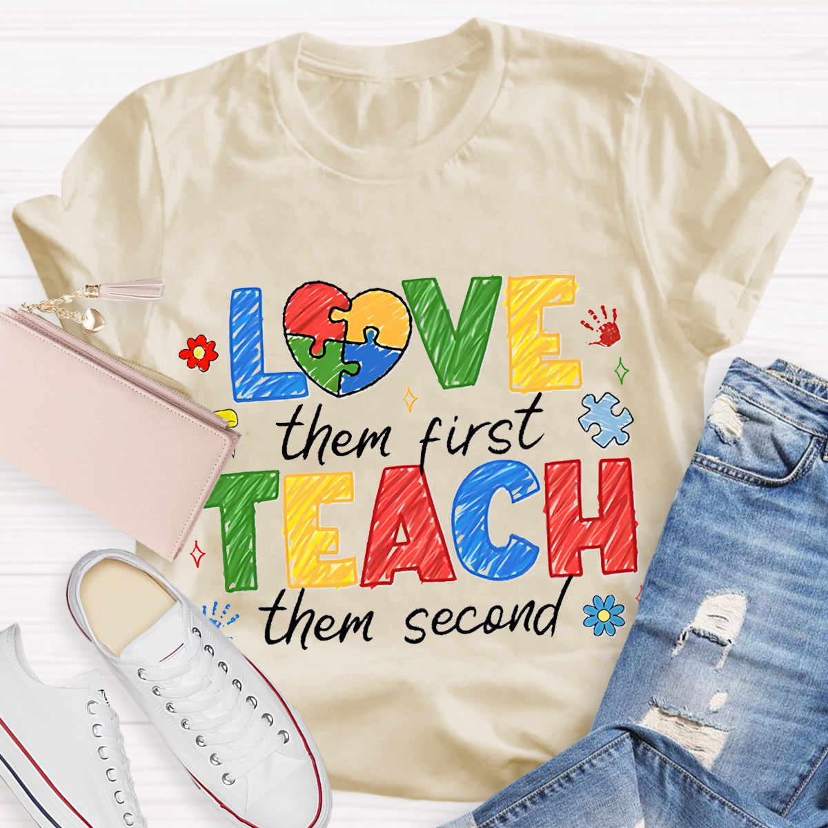 Love Them First Teach Them Second Teacher T-Shirt