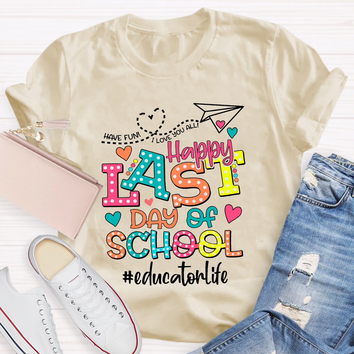 Personalized Your Name Or Text Love You All Happy Last Day Of School Teacher T-Shirt