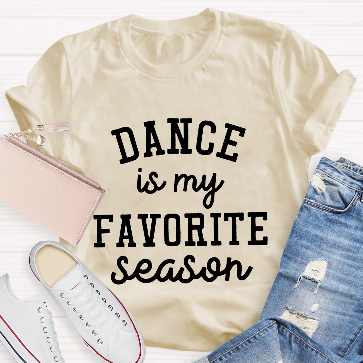 Dance Is My Favorite Season Teacher T-Shirt