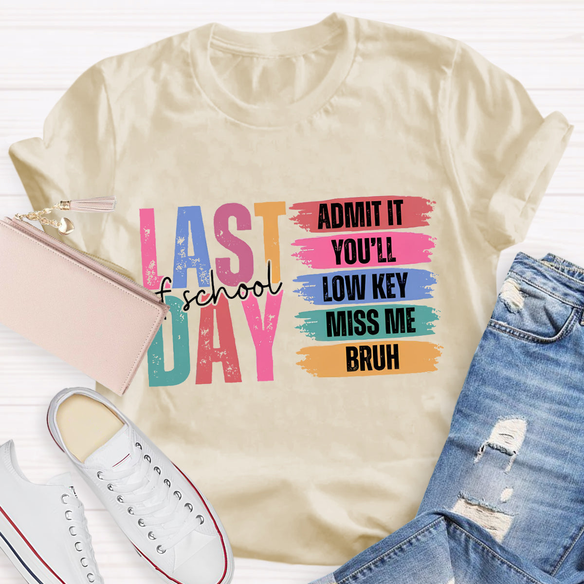 Last Of School Admit It Teacher T-Shirt