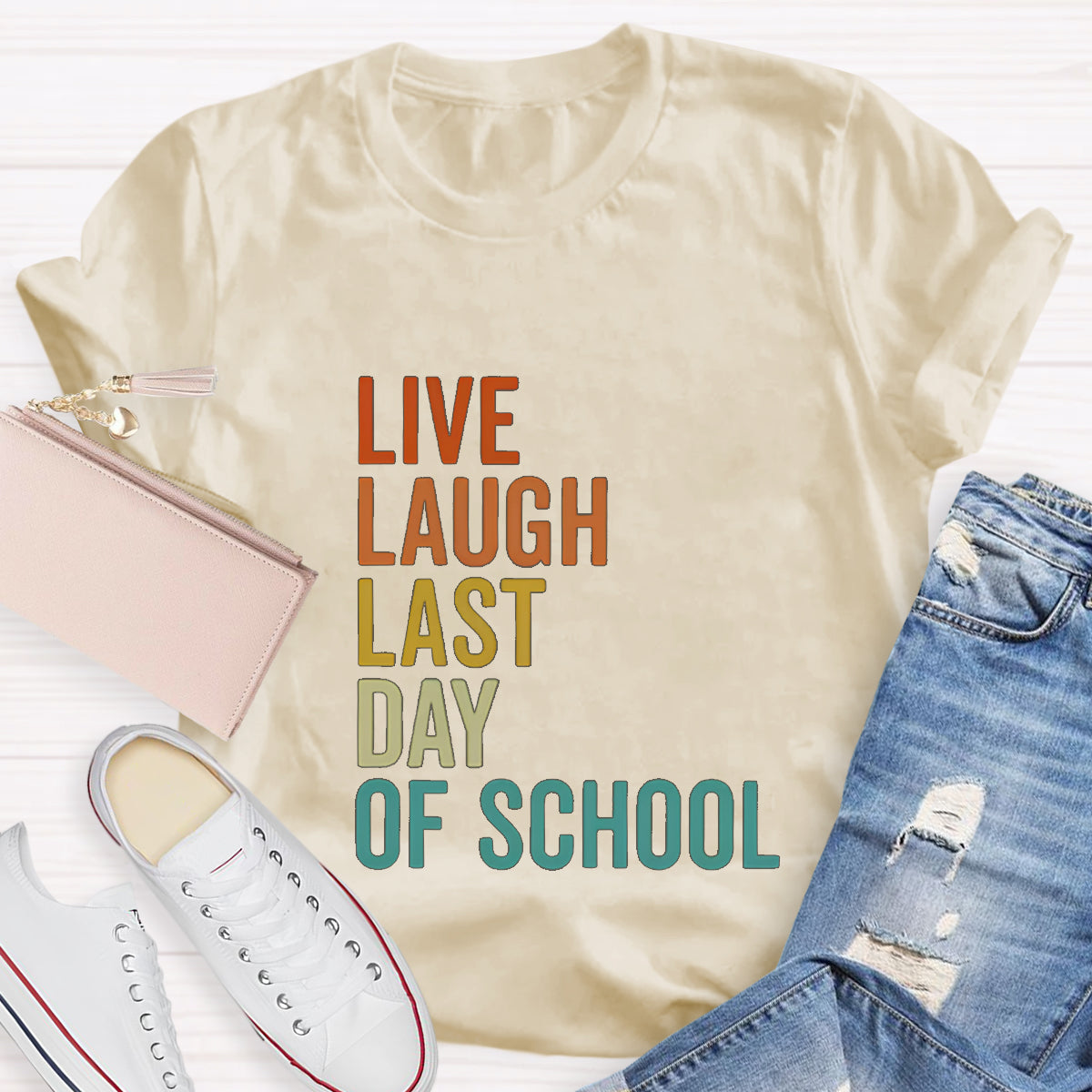 Live Laugh Last Day Of School Teacher T-Shirt