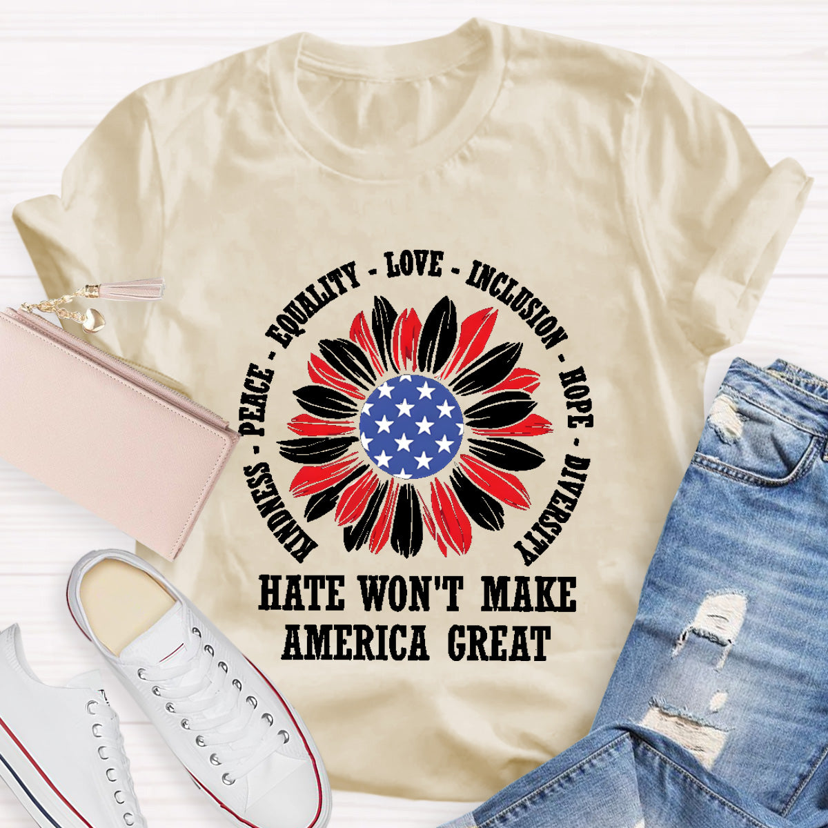 Kindness Peace Love Hate Won't Make America Great Teacher T-Shirt