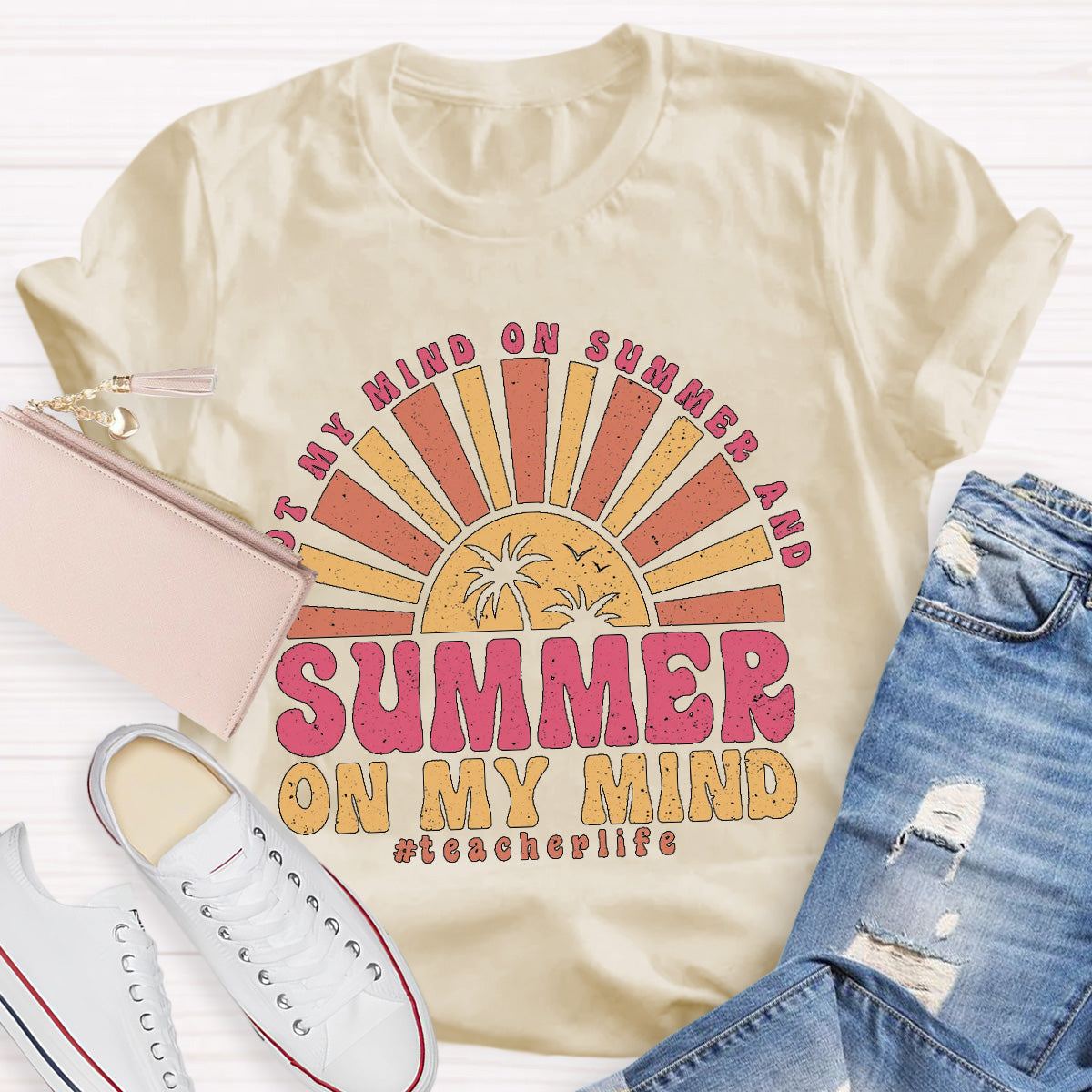 Summer Of My Mind Teacher Life  Teacher T-Shirt