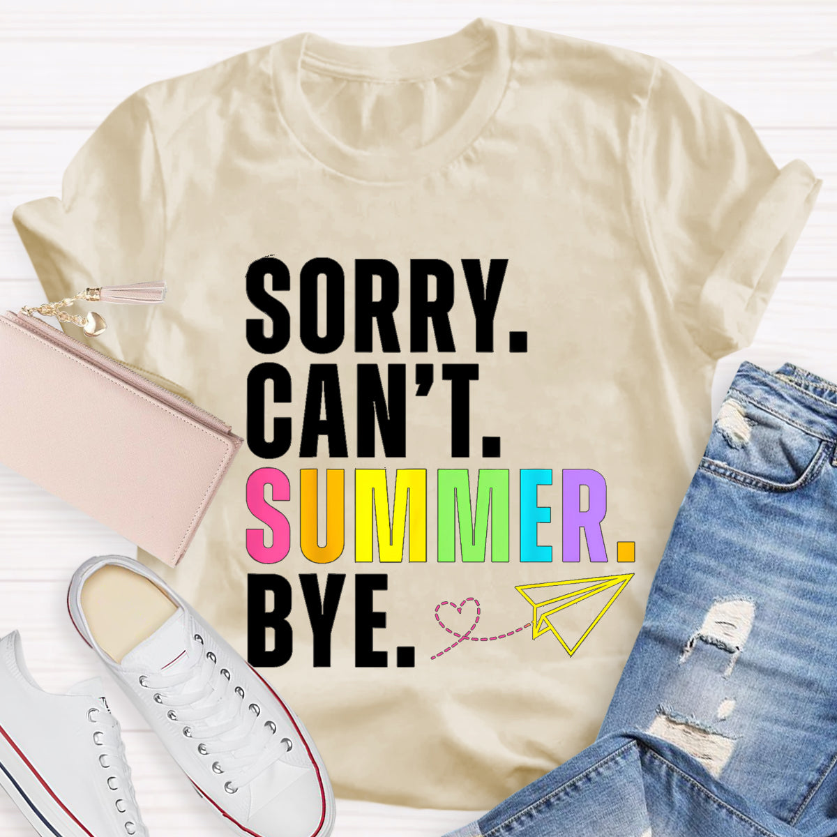 Sorry Can't Summer Bye Teacher T-Shirt