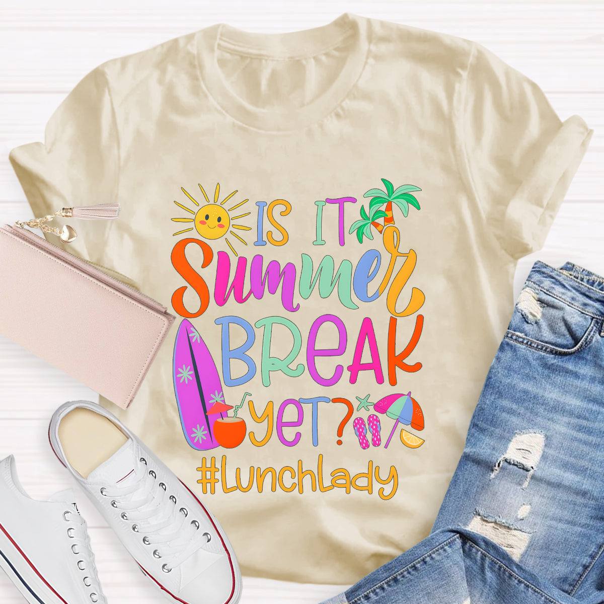 Personalized Position Is It Summer Break Yet  Teacher T-Shirt