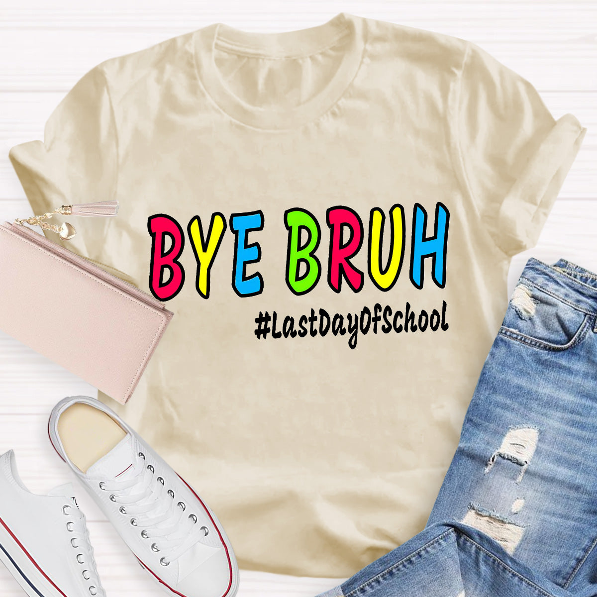 Bye Bruh Last Day Of School Teacher T-Shirt