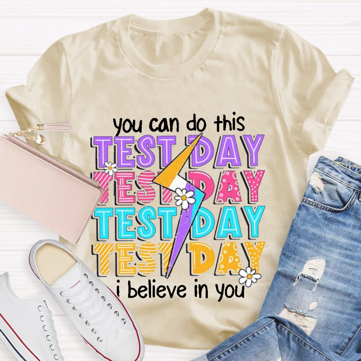 You Can Do This I Believe In You Test Day T-Shirt