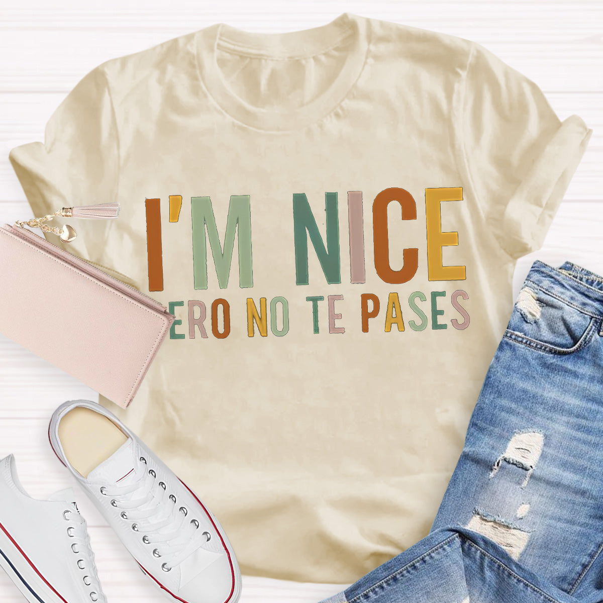 I'm Nice Pero No Te Pases Teacher T-Shirt