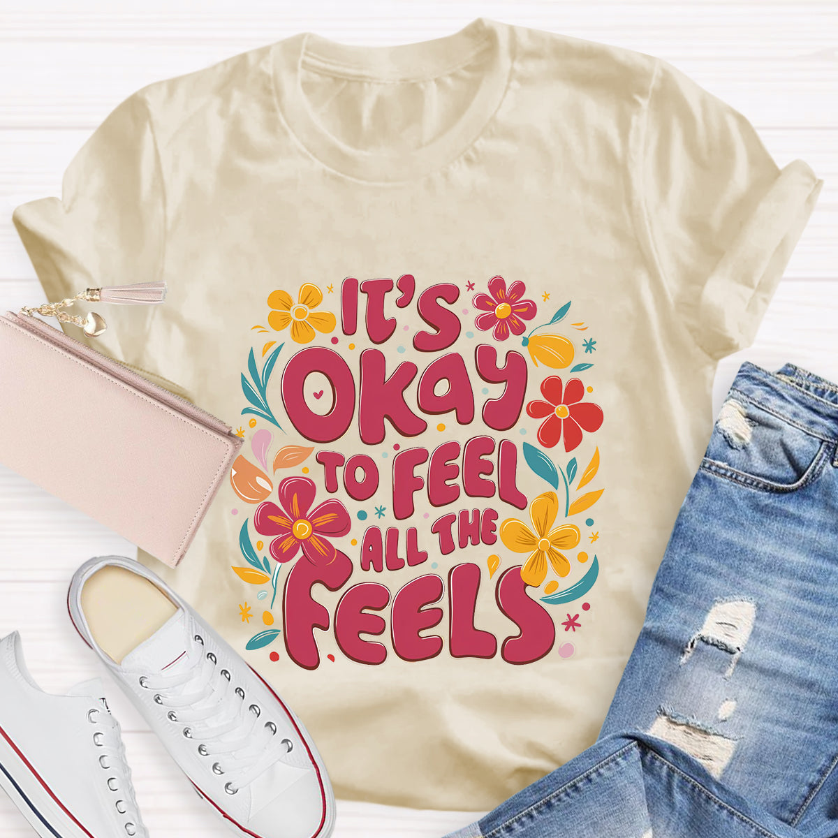 Floral It's Okay To Feel All The Feels T-Shirt