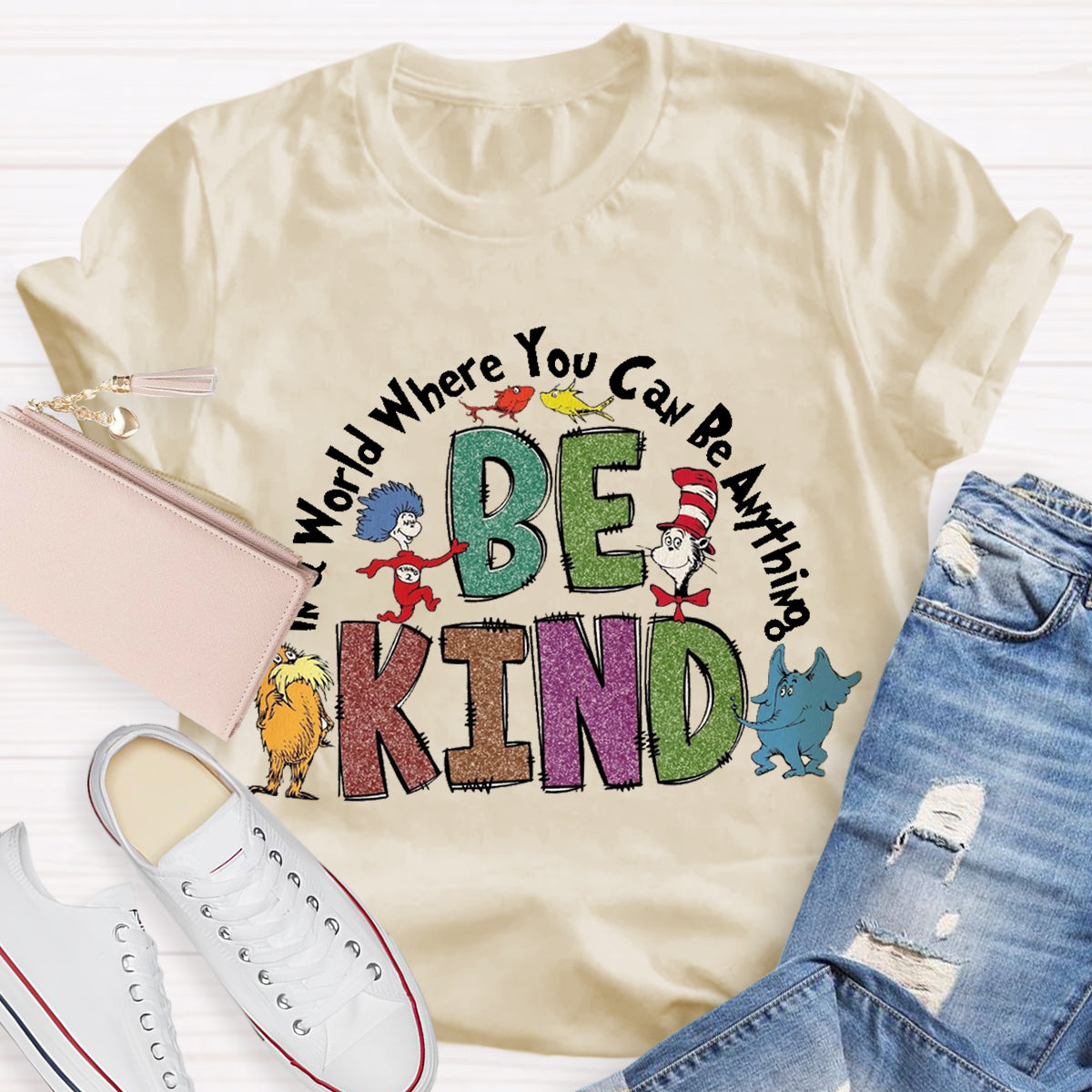 In A World Where You Can Be Anything Be Kind T-Shirt