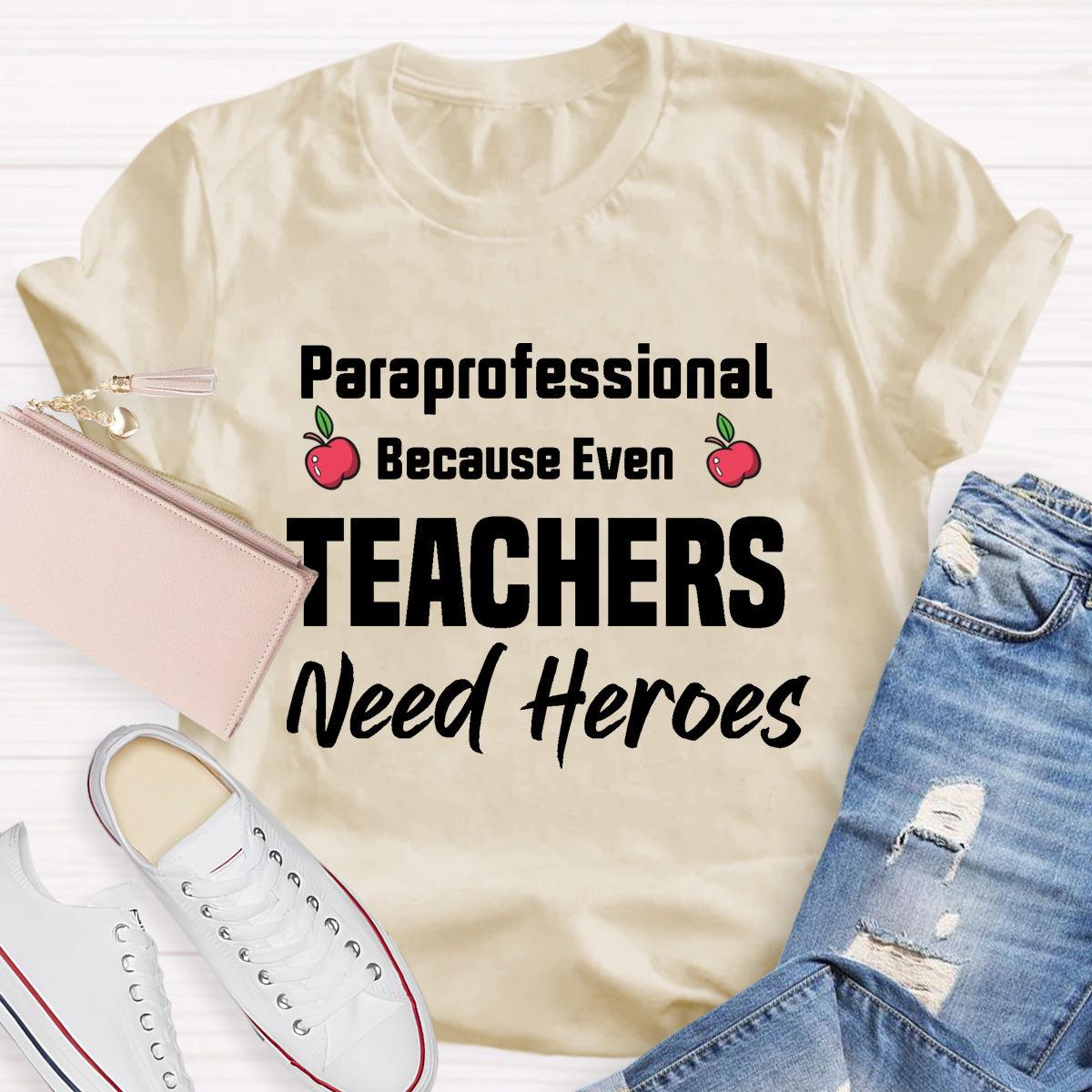 Paraprofessional Because Even Teachers Need Heroes Teacher T-Shirt