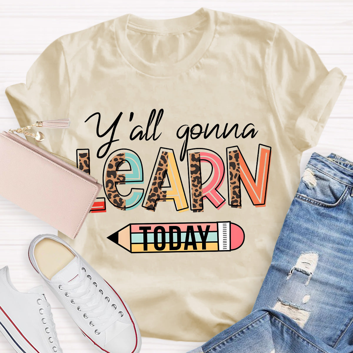 Y'all Gonna Learn Today Teacher T-Shirt