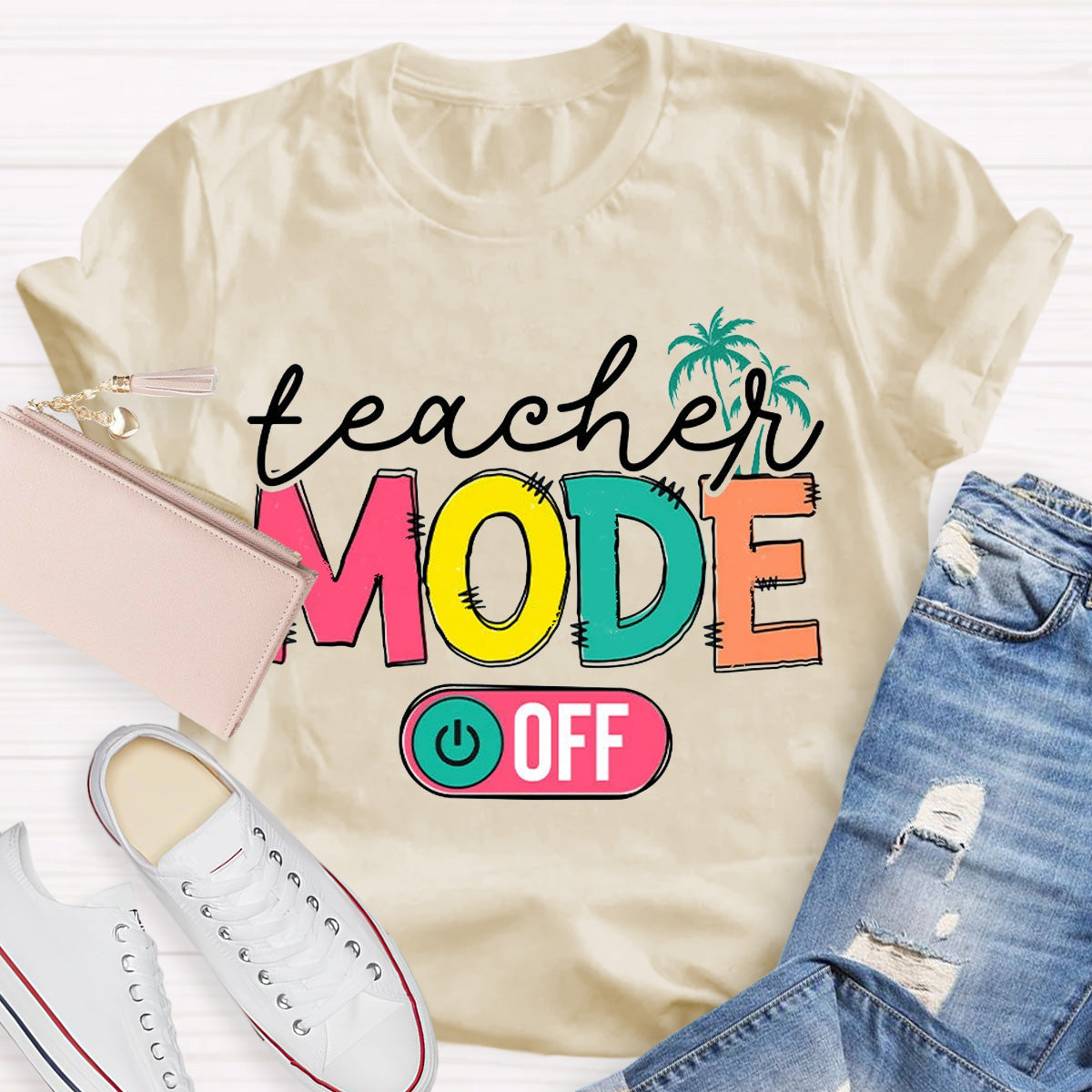Teachers Mode Off Teacher T-Shirt