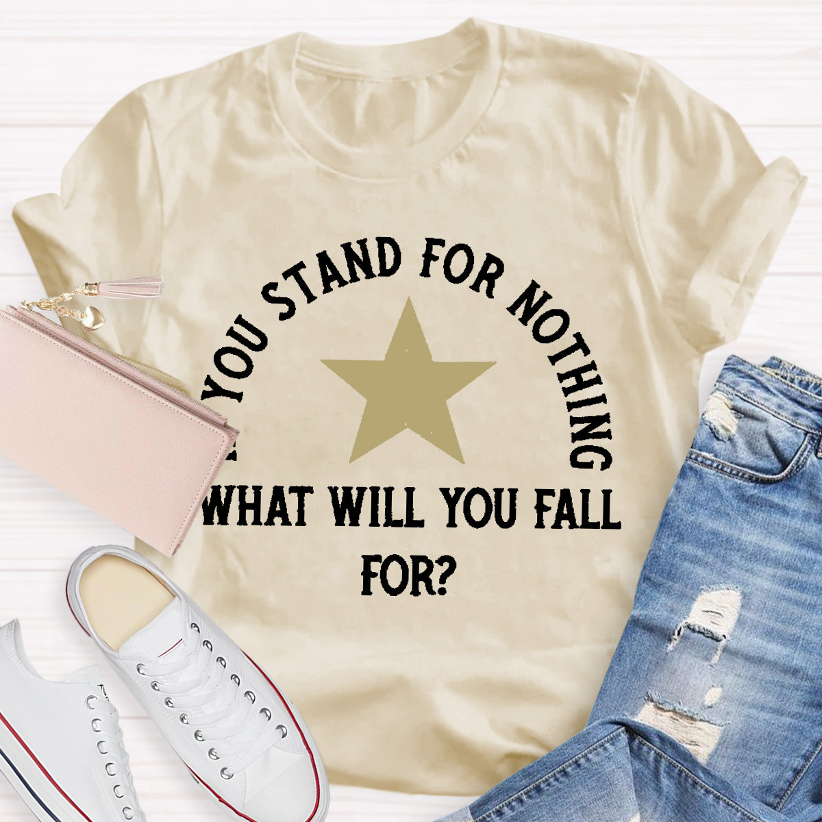 If You Stand For Nothing What Will You Fall For Teacher T-Shirt