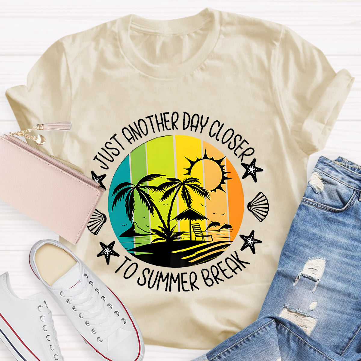 Just Another Day Closer Summer Break Teacher T-Shirt