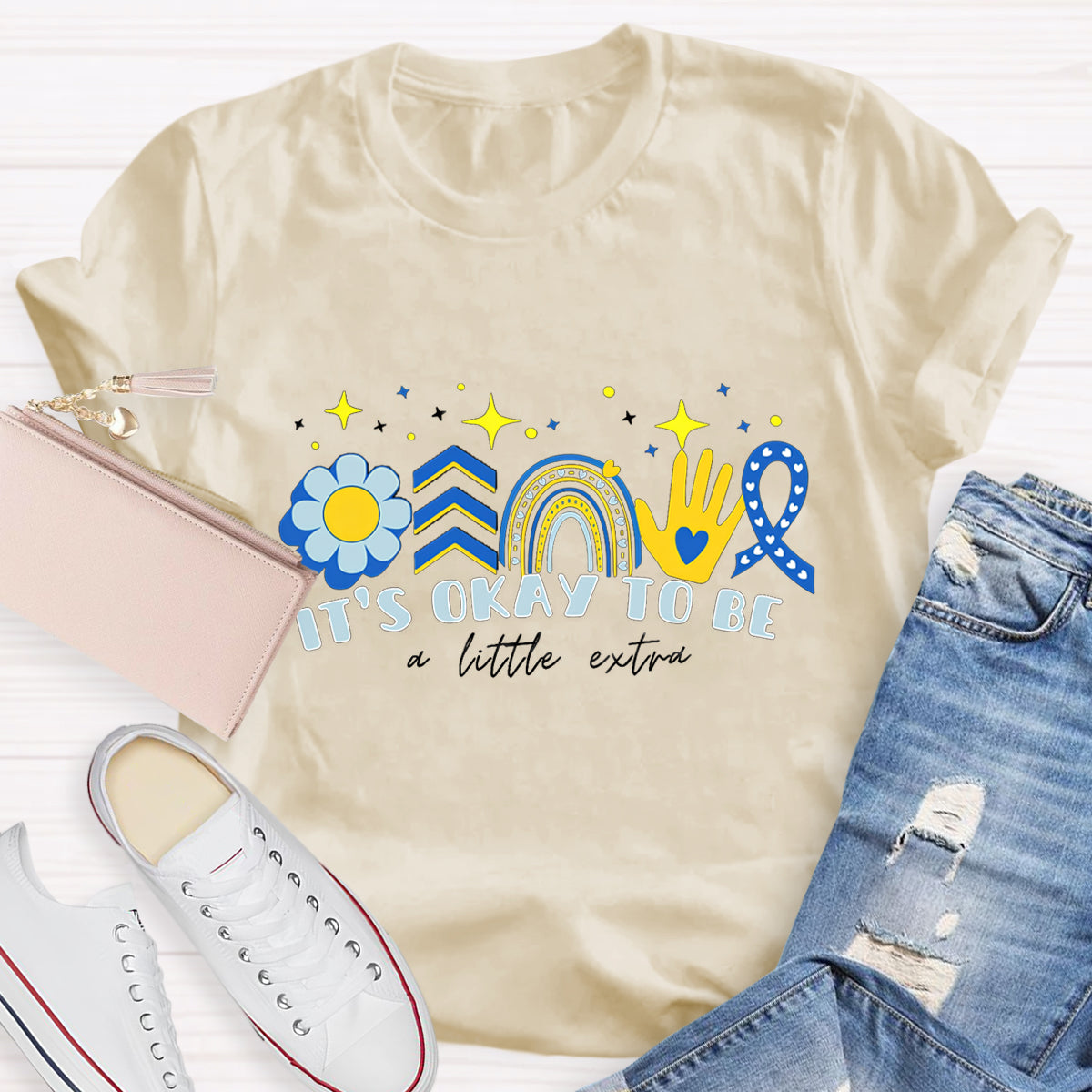 It's Okay to Be a Little Extra Down Syndrome Day T-Shirt
