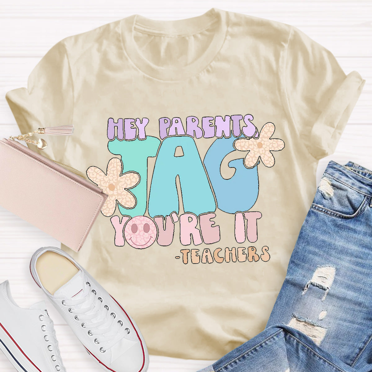 Hey Parents Tag You‘re It Teacher T-Shirt