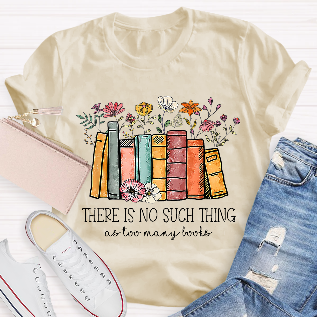 There Is No Such Thing As Too Many Books Teacher T-Shirt