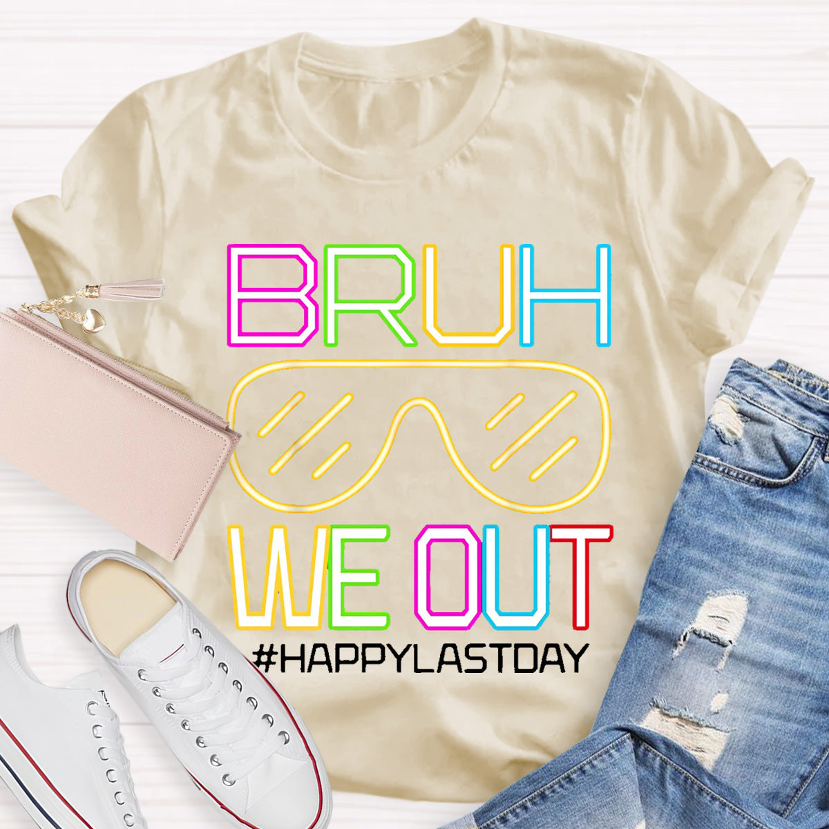 Bruh We Out Happy Last day  Teacher T-Shirt
