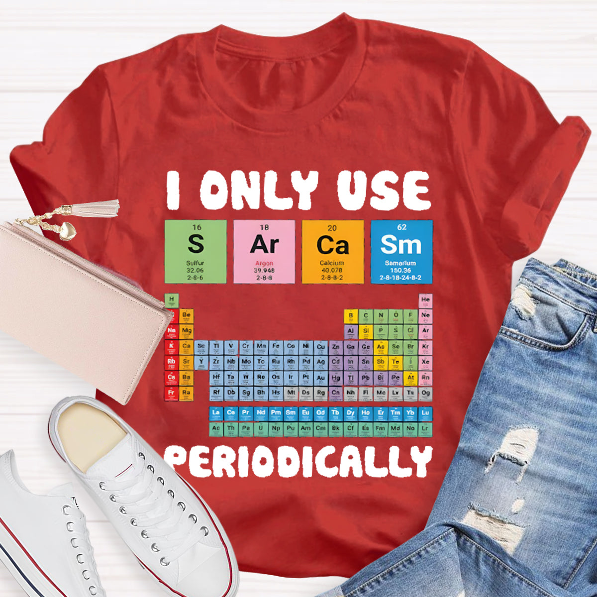 I Only Use Sarcasm Periodically Teacher T-Shirt