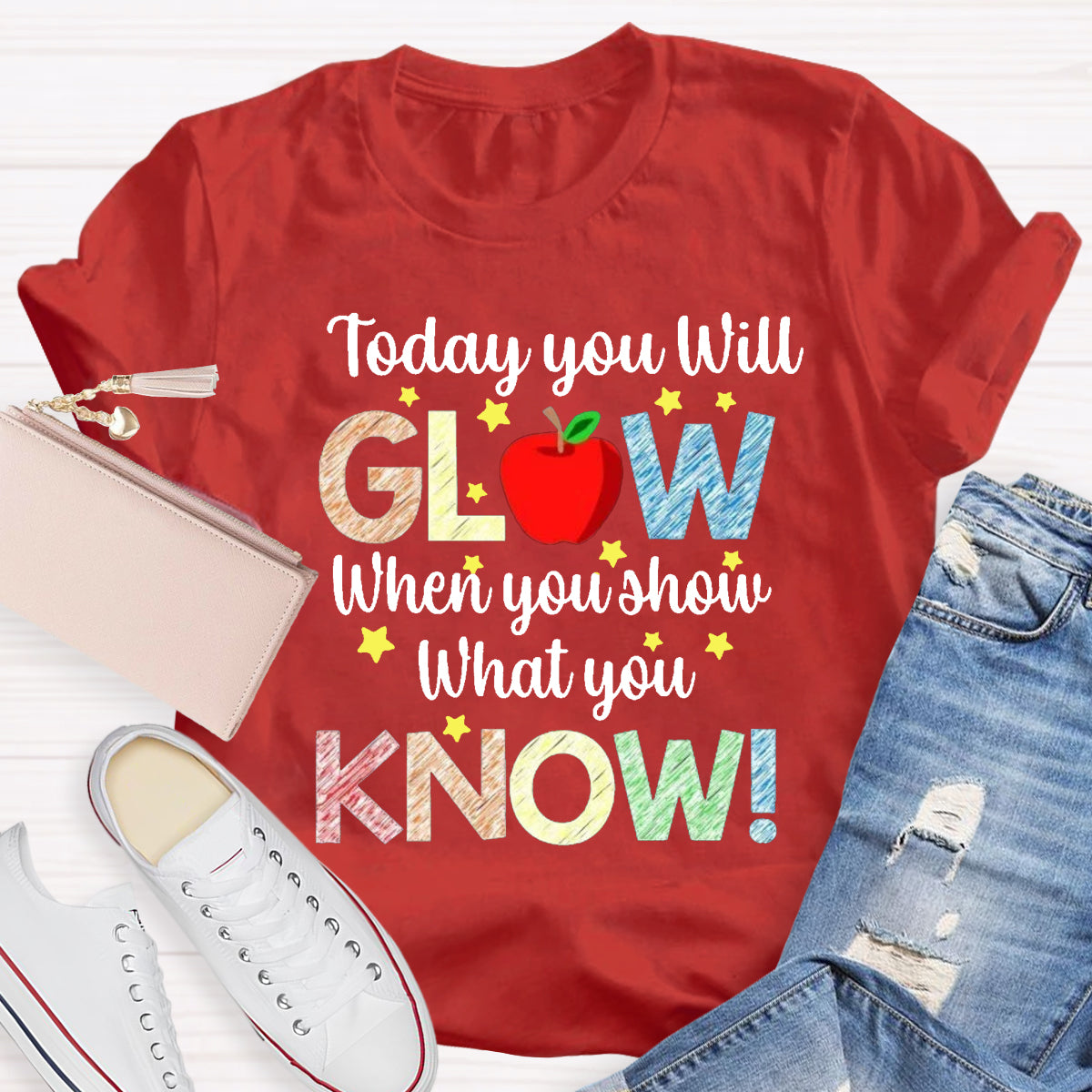 Today You Will Glow When You Show What You Know Teacher T-Shirt
