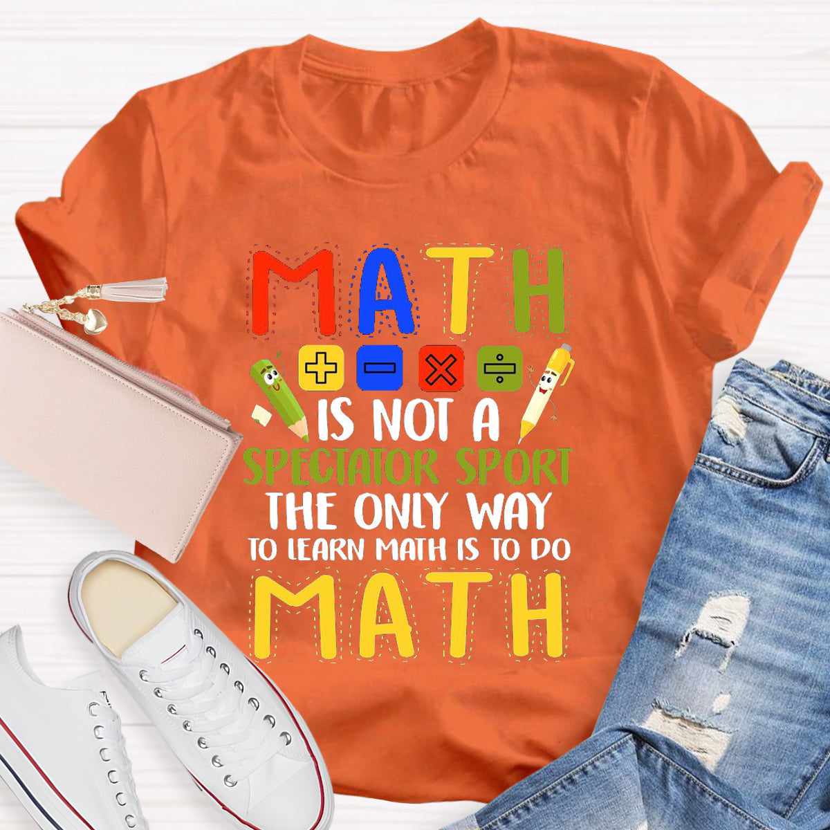 Math Is Not A Spectator Sport The Only Way To Learn Math T-Shirt