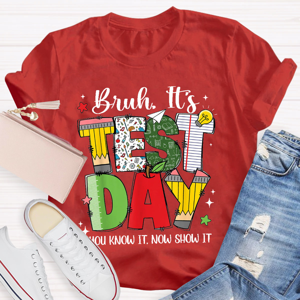 Bruh It's Test Day Show It Teacher T-Shirt