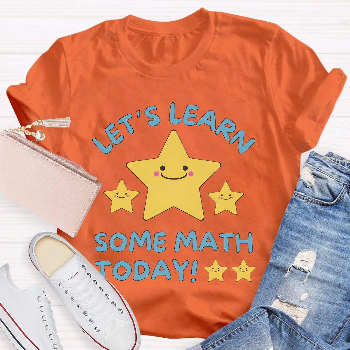 Let's Learn Some Math Today Teacher T-Shirt