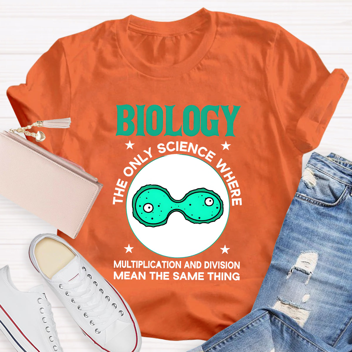 Biology, The Only Science Where Multiplication And Division Mean The Same Thing Science Teacher T-Shirt